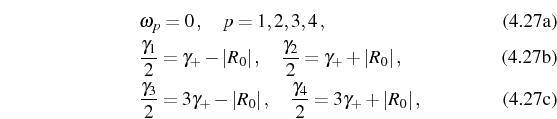 \begin{subequations}\begin{align}&\omega_p=0\,,\quad p=1,2,3,4\,,\\ &\frac{\gamm...
...quad\frac{\gamma_4}{2}=3\gamma_++\vert R_0\vert\,, \end{align}\end{subequations}