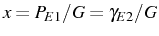$ x=P_{E1}/G=\gamma_{E2}/G$