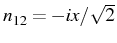 $ n_{12}=-ix/\sqrt{2}$