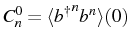 $ C_n^0=\langle\ud{b}^n b^n\rangle (0)$