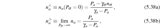 \begin{subequations}\begin{align}n_a^<&\equiv n_a(P_\sigma=0)=\frac{P_a-\gamma_\...
...a\rightarrow\infty}n_a=\frac{P_a}{\gamma_a-P_a}\,, \end{align}\end{subequations}