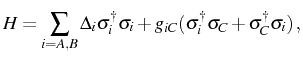$\displaystyle H=\sum_{i=A,B} \Delta_i \ud{\sigma_i} \sigma_i+ g_{iC} (\ud{\sigma_i} \sigma_C+\ud{\sigma_C} \sigma_i)\,,$