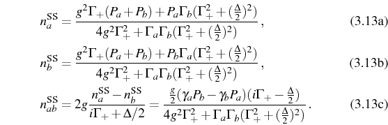 \begin{subequations}\begin{align}n_a^\mathrm{SS}&=\frac{g^2\Gamma_+(P_a+P_b)+P_a...
...mma_a\Gamma_b(\Gamma_+^2+(\frac{\Delta}{2})^2)}\,. \end{align}\end{subequations}