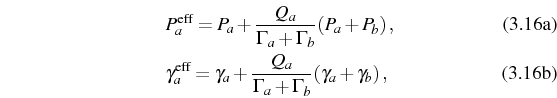 \begin{subequations}\begin{align}&P_a^\mathrm{eff}=P_a+\frac{Q_a}{\Gamma_a+\Gamm...
...frac{Q_a}{\Gamma_a+\Gamma_b}(\gamma_a+\gamma_b)\,, \end{align}\end{subequations}