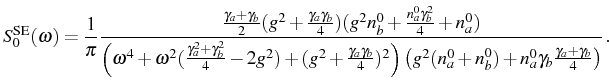 $\displaystyle S_0^\mathrm{SE}(\omega)=\frac{1}{\pi} \frac{\frac{\gamma_a + \gam...
...(g^2 (n_a^0 + n_b^0) + n_a^0 \gamma_b \frac{\gamma_a + \gamma_b}{4} \right)}\,.$