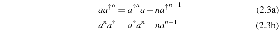 \begin{subequations}\begin{align}a\ud{a}^n&=\ud{a}^na+n\ud{a}^{n-1}\\ a^n\ud{a}&=\ud{a}a^n+na^{n-1} \end{align}\end{subequations}