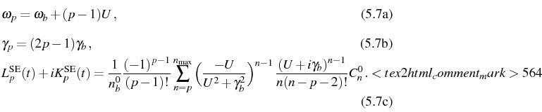 \begin{subequations}\begin{align}&\omega_p=\omega_b+(p-1)U\,,\\ [.3cm] &\gamma_p...
...1}}{n (n-p-2)!}C_n^0\,. <tex2html_comment_mark>564 \end{align}\end{subequations}