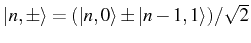 $ \ket{n,\pm}=(\ket{n,0}\pm\ket{n-1,1})/\sqrt{2}$