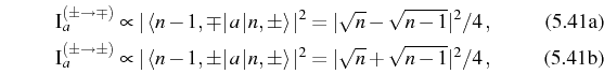 \begin{subequations}\begin{align}&\mathrm{I}_{a}^{(\pm\rightarrow\mp)}\propto\ve...
...n,\pm}\vert^2=\vert\sqrt{n}+\sqrt{n-1}\vert^2/4\,, \end{align}\end{subequations}