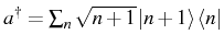 $ \ud{a}=\sum_{n}\sqrt{n+1}\ket{n+1}\bra{n}$