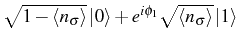 $ \sqrt{1-\langle n_\sigma\rangle }\ket{0}+e^{i\phi_1}\sqrt{\langle n_\sigma\rangle }\ket{1}$
