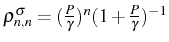 $ \rho^\sigma_{n,n}=(\frac{P}{\gamma})^n(1+\frac{P}{\gamma})^{-1}$