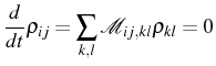 $\displaystyle \frac{d}{dt}\rho_{ij}=\sum_{k,l} \mathcal{M}_{ij,kl} \rho_{kl}=0$