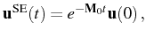 $\displaystyle \mathbf{u}^\mathrm{SE}(t)=e^{-\mathbf{M}_0t}\mathbf{u}(0)\,,$