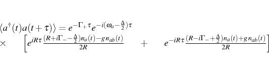 \begin{multline}
\langle\ud{a}(t){a}(t+\tau)\rangle =
e^{-\Gamma_+\tau}e^{-i...
...{(R-i\Gamma_-+\frac{\Delta}{2}) n_a(t) + g\,
n_{ab}(t)}{2R}\Big]
\end{multline}