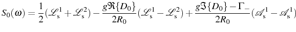 $\displaystyle S_0(\omega)=\frac{1}{2}(\mathcal{L}_\mathrm{s}^1+\mathcal{L}_\mat...
...\Im\{D_0\}-\Gamma_{-}}{2R_0}(\mathcal{A}_\mathrm{s}^1-\mathcal{A}_\mathrm{s}^1)$