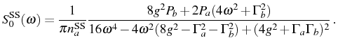 $\displaystyle S_{0}^\mathrm{SS}(\omega)=\frac{1}{\pi n_{a}^\mathrm{SS}}\frac{8g...
...{16\omega^4-4\omega^2(8g^2-\Gamma_a^2-\Gamma_b^2)+(4g^2+\Gamma_a\Gamma_b)^2}\,.$