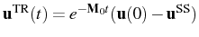 $ \mathbf{u}^\mathrm{TR}(t)=e^{-\mathbf{M}_0t}(\mathbf{u}(0)-\mathbf{u}^\mathrm{SS})$
